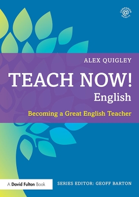 Teach Now! English: Becoming a Great English Teacher