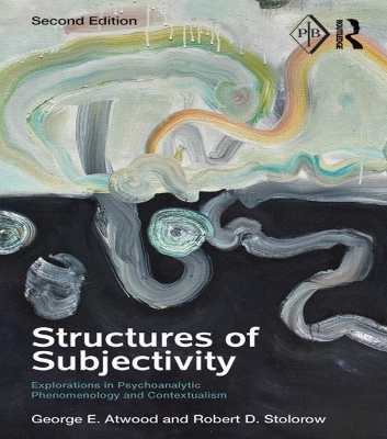 Structures of Subjectivity: Explorations in Psychoanalytic Phenomenology and Contextualism