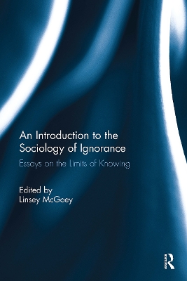 Introduction to the Sociology of Ignorance: Essays on the Limits of Knowing