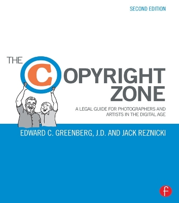 Copyright Zone: A Legal Guide For Photographers and Artists In The Digital Age