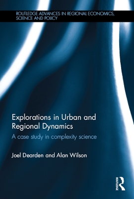 Explorations in Urban and Regional Dynamics: A case study in complexity science