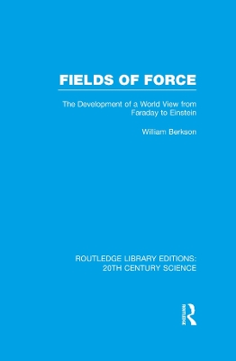 Fields of Force: The Development of a World View from Faraday to Einstein.