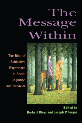 Message Within: The Role of Subjective Experience In Social Cognition And Behavior