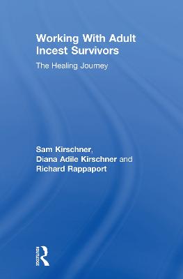 Working With Adult Incest Survivors: The Healing Journey