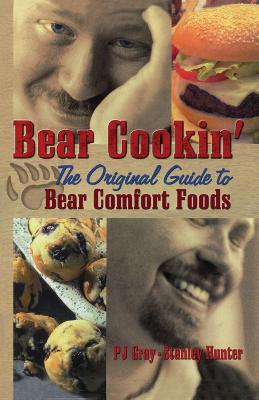 Bear Cookin': The Original Guide to Bear Comfort Foods