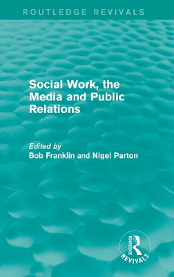Social Work, the Media and Public Relations (Routledge Revivals)