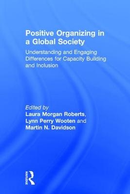 Positive Organizing in a Global Society: Understanding and Engaging Differences for Capacity Building and Inclusion