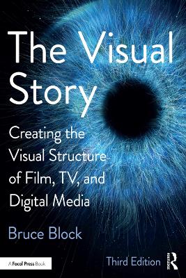 Visual Story: Creating the Visual Structure of Film, TV, and Digital Media