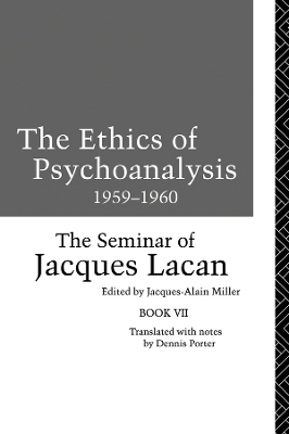 Ethics of Psychoanalysis 1959-1960: The Seminar of Jacques Lacan