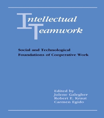 Intellectual Teamwork: Social and Technological Foundations of Cooperative Work