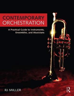 Contemporary Orchestration: A Practical Guide to Instruments, Ensembles, and Musicians