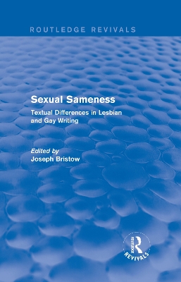 Sexual Sameness (Routledge Revivals): Textual Differences in Lesbian and Gay Writing