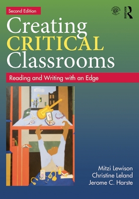 Creating Critical Classrooms: Reading and Writing with an Edge