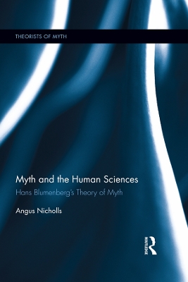 Myth and the Human Sciences: Hans Blumenberg's Theory of Myth