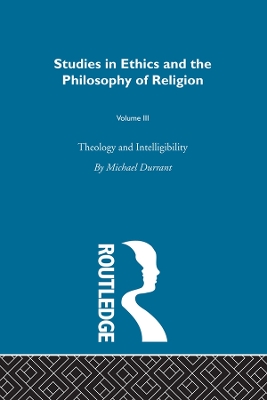 Theology and Intelligibility: Volume III