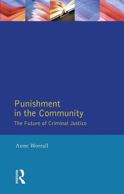 Punishment in the Community: The Future of Criminal Justice