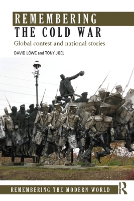 Remembering the Cold War: Global Contest and National Stories