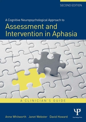 Cognitive Neuropsychological Approach to Assessment and Intervention in Aphasia: A clinician's guide