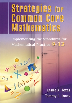 Strategies for Common Core Mathematics: Implementing the Standards for Mathematical Practice, 9-12