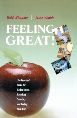 Feeling Great: The Educator's Guide for Eating Better, Exercising Smarter, and Feeling Your Best