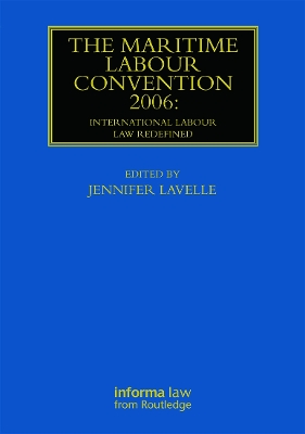 Maritime Labour Convention 2006: International Labour Law Redefined
