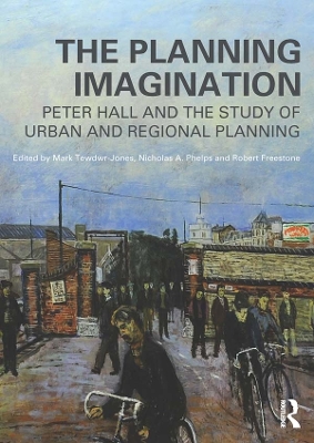 Planning Imagination: Peter Hall and the Study of Urban and Regional Planning