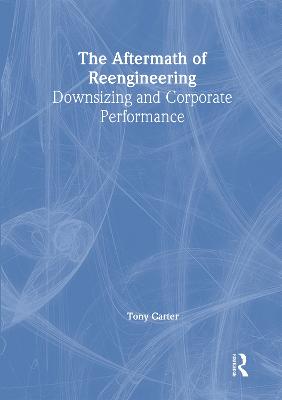 Aftermath of Reengineering: Downsizing and Corporate Performance