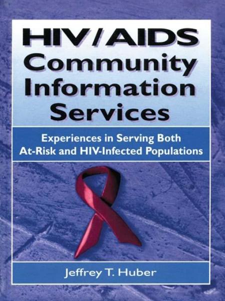 HIV/AIDS Community Information Services: Experiences in Serving Both At-Risk and HIV-Infected Populations