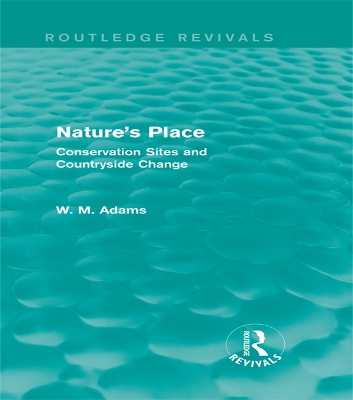 Nature's Place (Routledge Revivals): Conservation Sites and Countryside Change