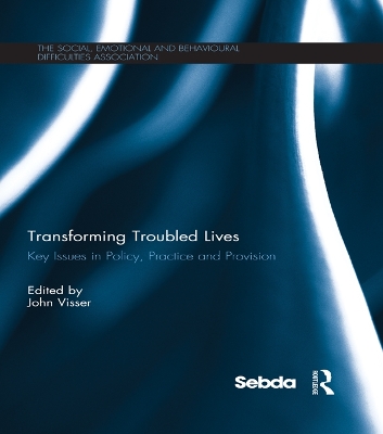 Transforming Troubled Lives: Key Issues in Policy, Practice and Provision