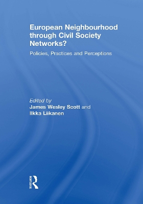 European Neighbourhood through Civil Society Networks?: Policies, Practices and Perceptions