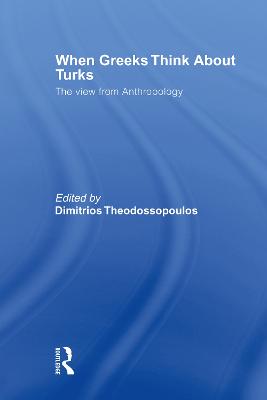 When Greeks think about Turks: The View from Anthropology