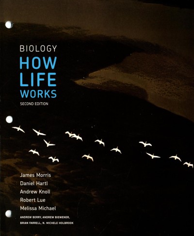 Loose-Leaf Version for Biology How Life Works 2nd ed.