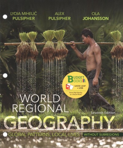 Loose-Leaf Version for World Regional Geography Without Subregions: Global Patterns, Local Lives 7th ed.