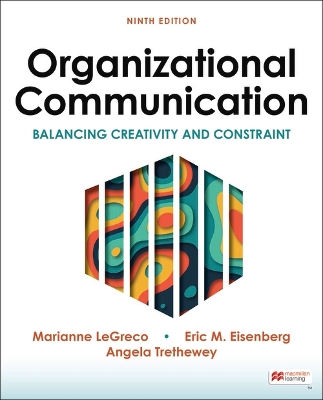 Organizational Communication: Balancing Creativity and Constraint Ninth Edition