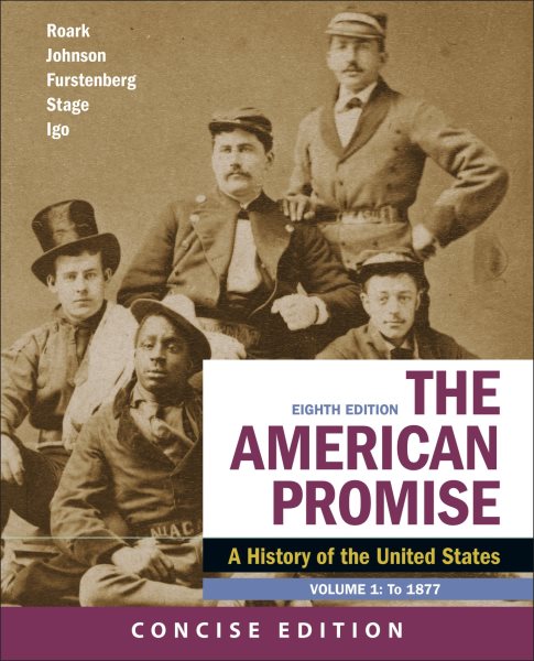 American Promise: A Concise History, Volume 1 8th ed.