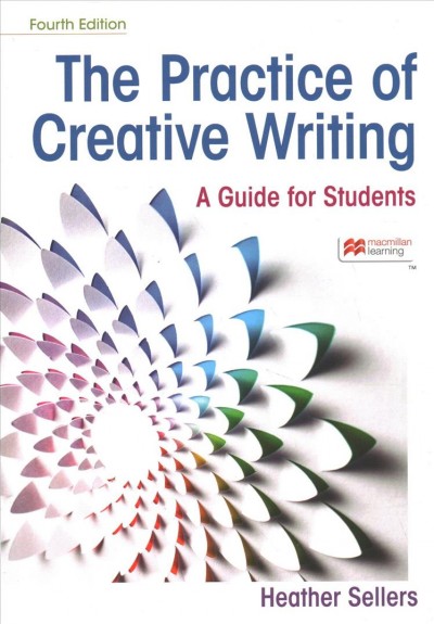 Practice of Creative Writing: A Guide for Students 4th ed.