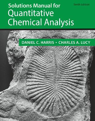 Student Solutions Manual for the 10th Edition of Harris Quantitative  Chemical Analysis 10th ed. 2020