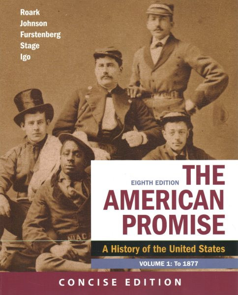 American Promise: A Concise History, Volume 1 & Reading the American Past:  Selected Historical Documents, Volume 1: To 1877 8th ed.