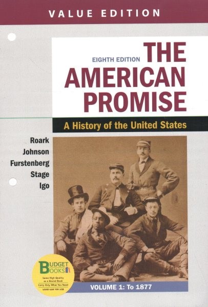 Loose-leaf Version for The American Promise, Value Edition, Volume 1 &  Achieve Read & Practice for The American Promise, Value Edition (1-Term Access) Eighth Edition