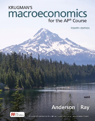 Krugman's Macroeconomics for the AP® Course Fourth Edition