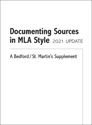Documenting Sources in MLA Style: 2021 Update: A Bedford/St. Martin's Supplement Second Edition