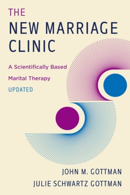 New Marriage Clinic: A Scientifically Based Marital Therapy Updated