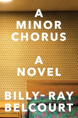 Minor Chorus: A Novel