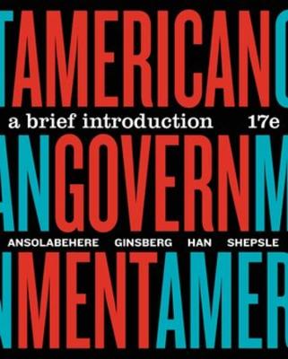American Government: A Brief Introduction Brief Seventeenth Edition