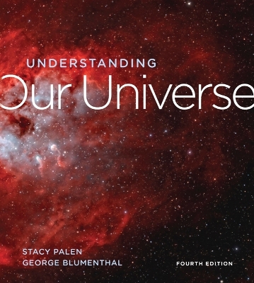 Understanding Our Universe Fourth Edition