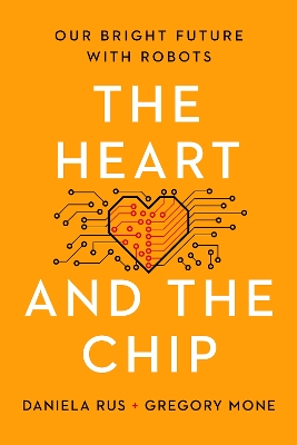Heart and the Chip: Our Bright Future with Robots