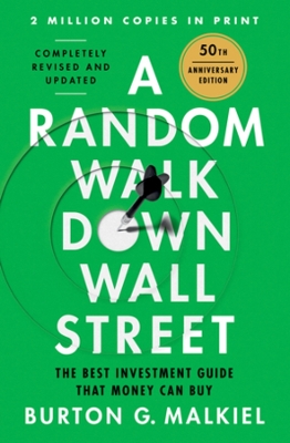 Random Walk Down Wall Street: The Best Investment Guide That Money Can Buy Thirteenth