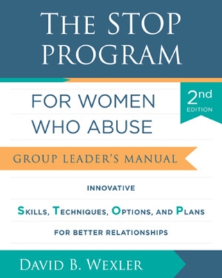 STOP Program for Women Who Abuse: Group Leader's Manual Second