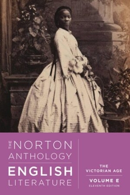 Norton Anthology of English Literature: The Victorian Age Eleventh Edition